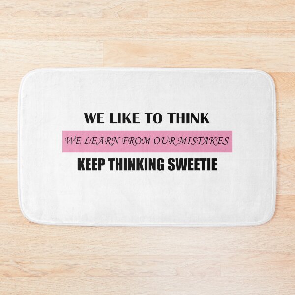 Item preview, Keep thinking Sweetie designed and sold by shannonigans019.