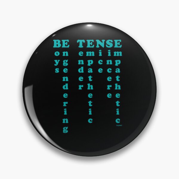 Item preview, Be Tense designed and sold by Shelikesgreen.