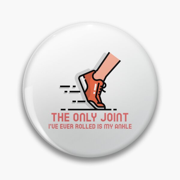 Item preview, The only joint I've ever rolled is my ankle designed and sold by dgutpro87.