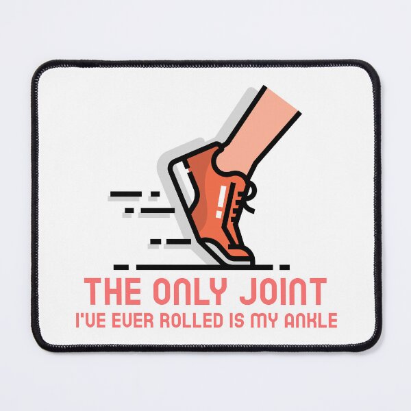 Item preview, The only joint I've ever rolled is my ankle designed and sold by dgutpro87.