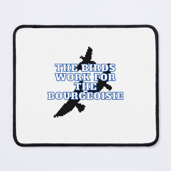 Item preview, The Birds Work For The Bourgeoisie designed and sold by Jordananne11.
