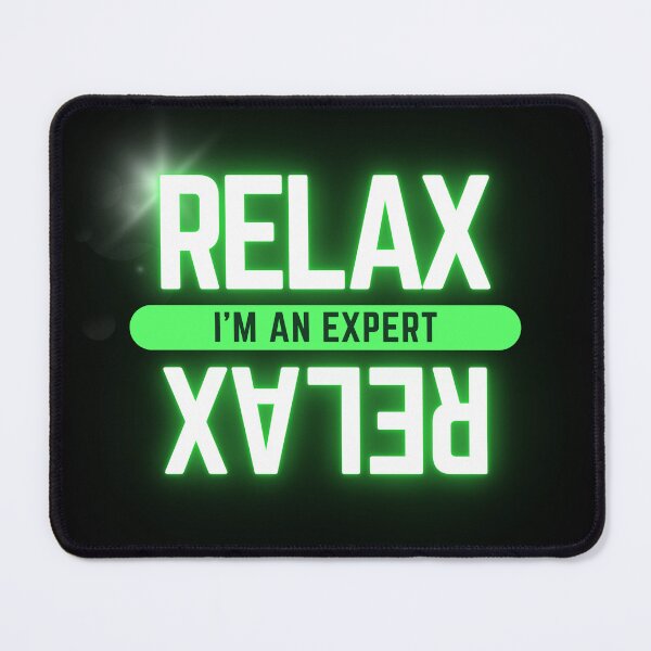 Item preview, Relax I’m an expert designed and sold by coloursforkids.