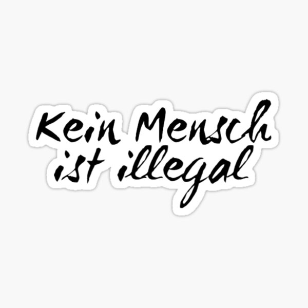 Artikel-Vorschau von Kein Mensch ist illegal , designt und verkauft von Aline22.