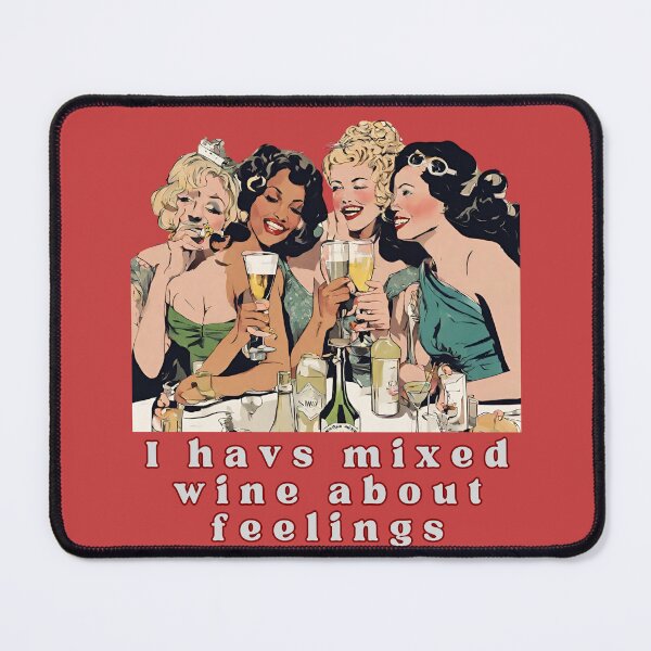 Item preview, funny I have mixed wine about doubts design. designed and sold by MCanderart.