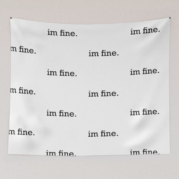 Item preview, I’m fine. design designed and sold by xoxodesignsxoxo.