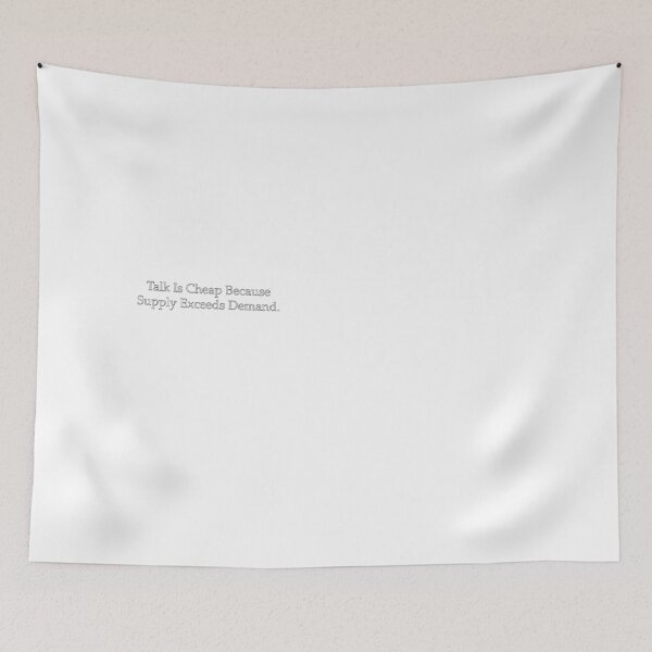 Item preview, Talk Is Cheap Because Supply Exceeds Demand. designed and sold by WilliamsGFX.