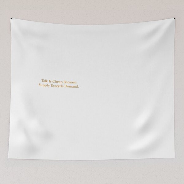 Item preview, Talk Is Cheap Because Supply Exceeds Demand. designed and sold by WilliamsGFX.