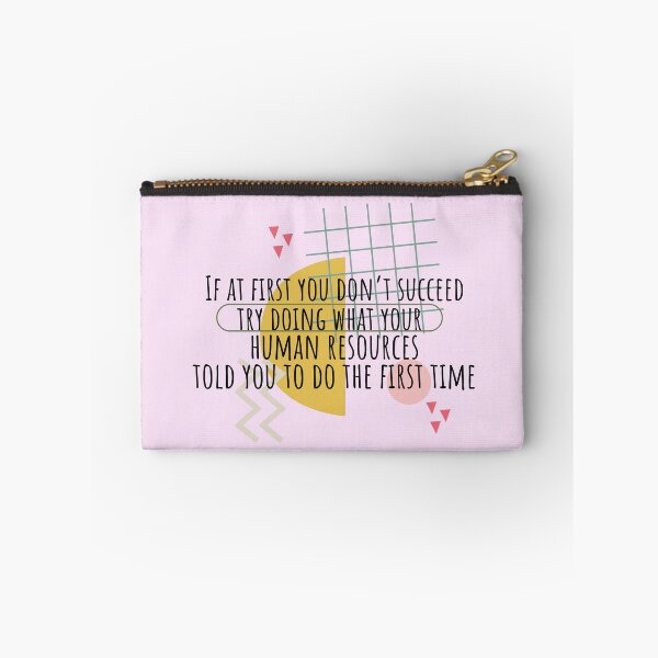 Item preview,  If At First You Don't Succeed, Try Doing What Human Resources Told You To Do The First Time designed and sold by SunfullyYours.