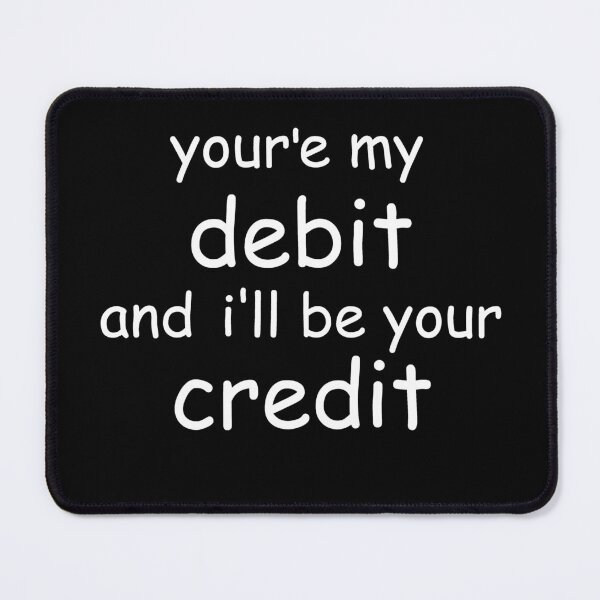 Item preview, you're my debit and i'll be your credit designed and sold by WilliamsGFX.