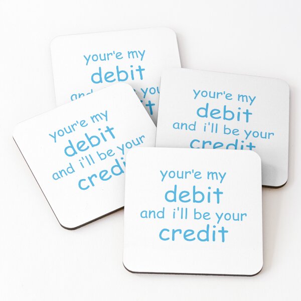 Item preview, you're my debit and i'll be your credit designed and sold by WilliamsGFX.