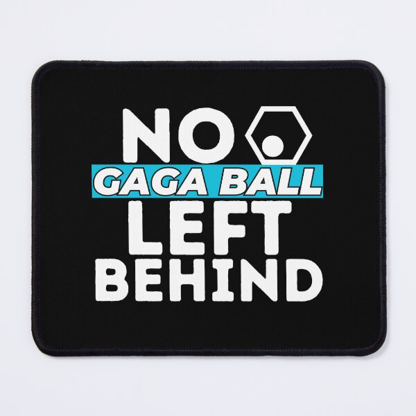 Item preview, No Gaga Ball Left Behind Funny Sarcastic Quote designed and sold by SharpThreadZ.