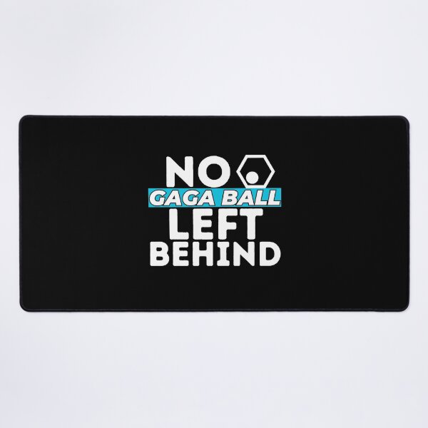 Item preview, No Gaga Ball Left Behind Funny Sarcastic Quote designed and sold by SharpThreadZ.
