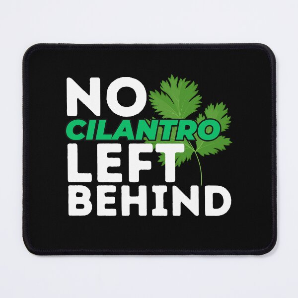 Item preview, No Cilantro Left Behind Funny Coriander Lover designed and sold by SharpThreadZ.