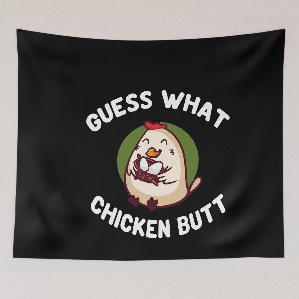 Item preview, Guess What? Chicken Butt funny quote designed and sold by sami david ⭐⭐⭐⭐⭐.