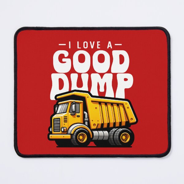 Item preview, I Love a Good Dump Funny Dump Truck Saying designed and sold by DetourShirts.