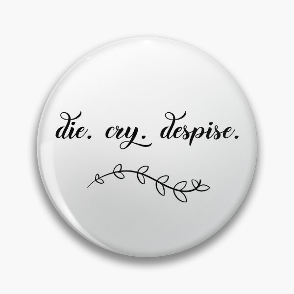 Item preview, die. cry. despise. - Black designed and sold by Sundevourer.