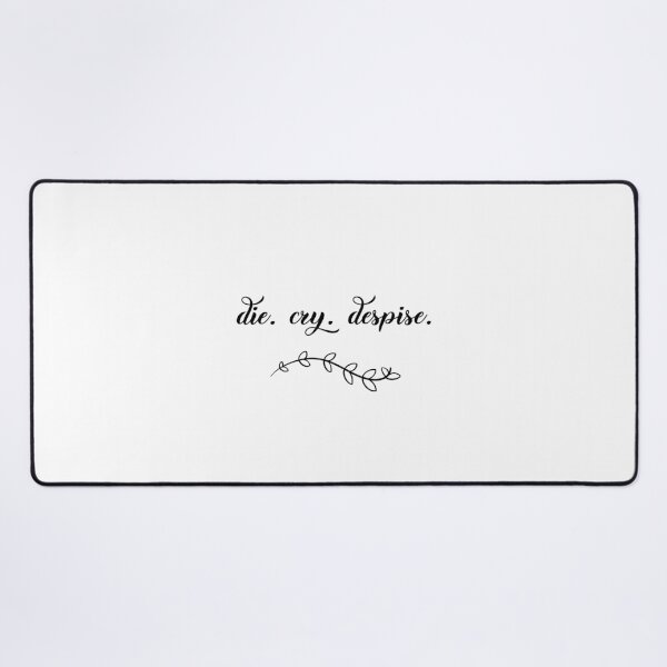 Item preview, die. cry. despise. - Black designed and sold by Sundevourer.