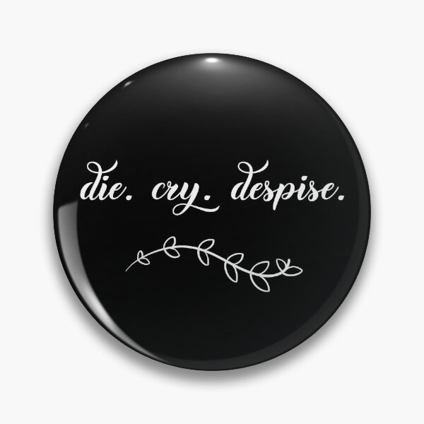 Item preview, die. cry. despise. - White designed and sold by Sundevourer.