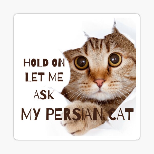 Item preview, FatCat Meow Moms Ideas , Cute Cat Tree Tower Quotes, Saying Hold On Let Me Ask My Persian Cat  designed and sold by MeArtS20.