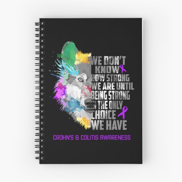 Item preview, Crohn's & Colitis Awareness, We Do Not Know How Strong We Are Until Being Strong In The Only Choice We Have designed and sold by KatMercerr.
