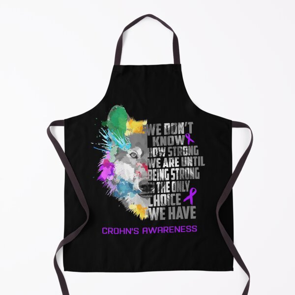 Item preview, Crohn's Awareness, We Do Not Know How Strong We Are Until Being Strong In The Only Choice We Have designed and sold by KatMercerr.