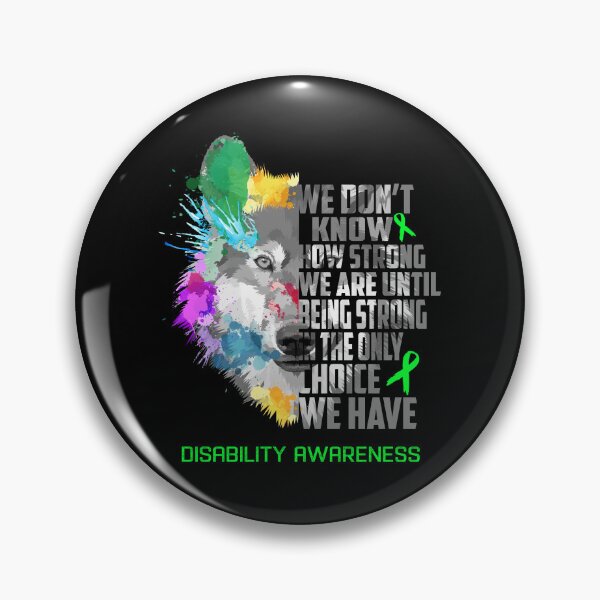 Item preview, Disability Awareness, We Do Not Know How Strong We Are Until Being Strong In The Only Choice We Have designed and sold by KatMercerr.