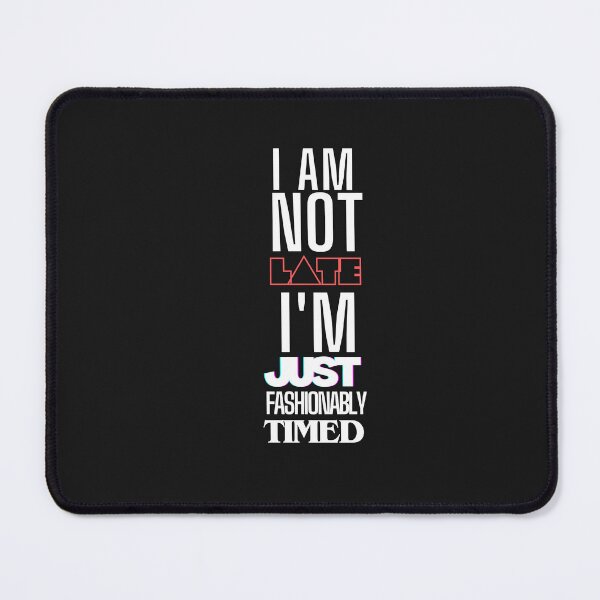 Item preview, I'm not late, I'm just ashionably timed designed and sold by Ace Apparel  Attire.