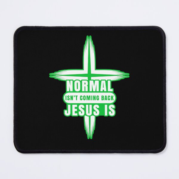 Item preview, Eternal Return Cross – "Normal isn't coming back, Jesus is" Green designed and sold by GODS4US.