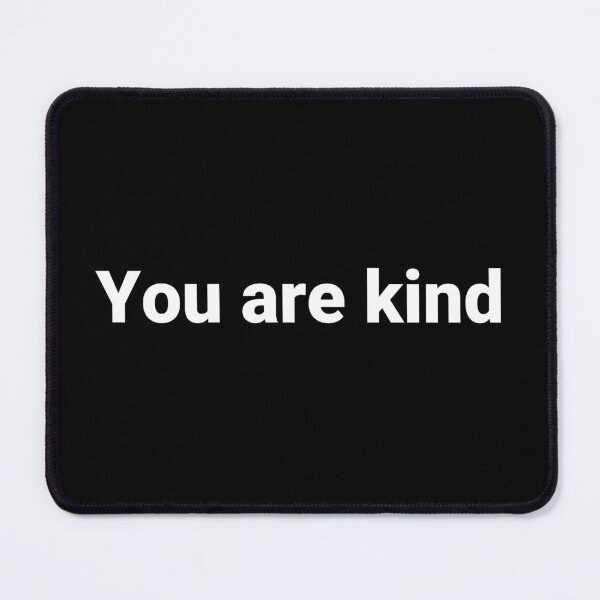 Item preview, You are kind designed and sold by Text-based T-Shirts and Gifts.