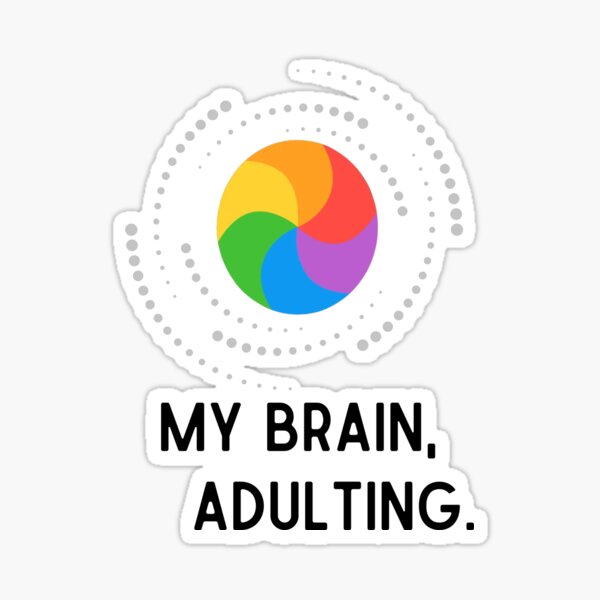 Item preview, My Brain, Adulting designed and sold by Your Entire Sense Of Identity.