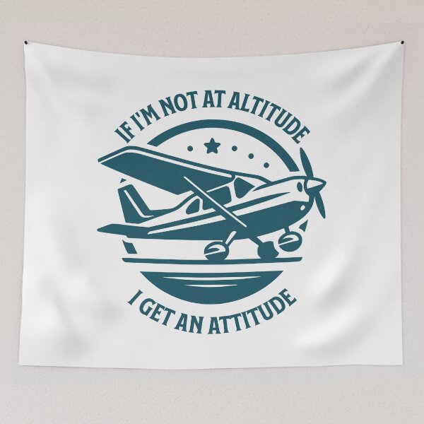 Item preview, If I'm Not At Altitude, I Get An Attitude - Aviation - Pilot designed and sold by PenultDesign.