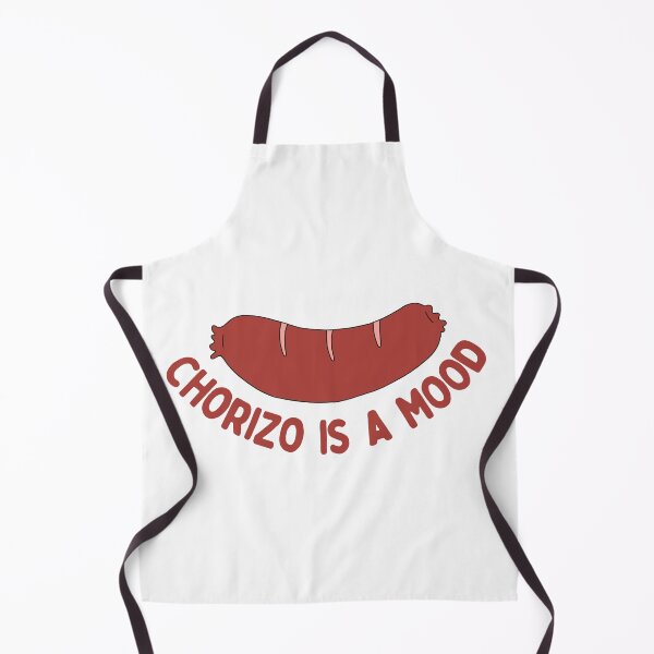Item preview, Chorizo Is A Mood designed and sold by AProperLemon.