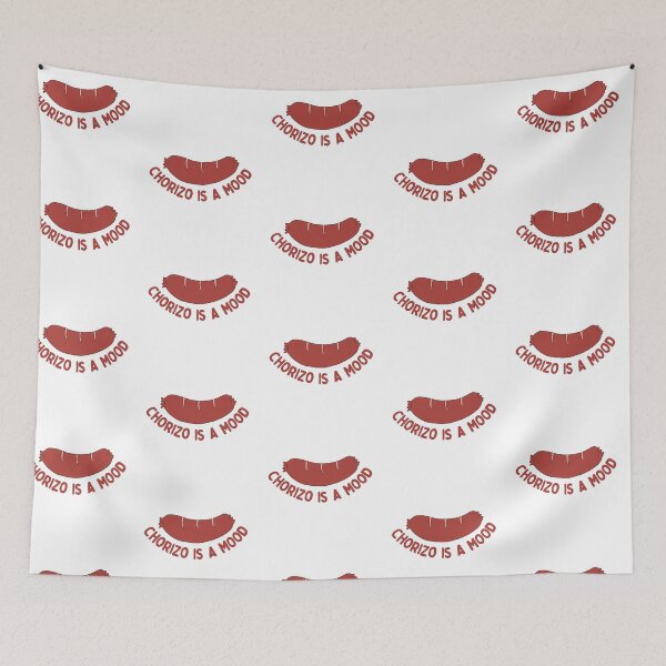 Item preview, Chorizo Is A Mood designed and sold by AProperLemon.