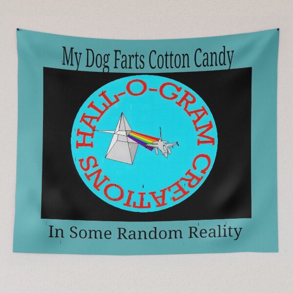 Item preview, My Dog Farts Cotton Candy... And Blows It All Over The Room designed and sold by Hall-O-Gram.