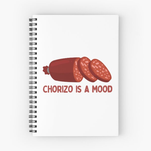 Item preview, Chorizo Is A Mood designed and sold by AProperLemon.
