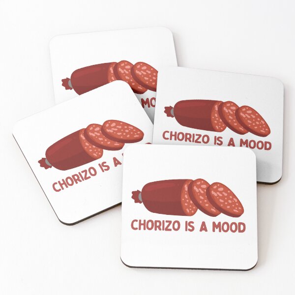 Item preview, Chorizo Is A Mood designed and sold by AProperLemon.