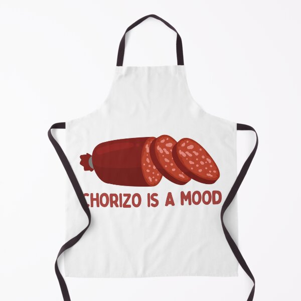 Item preview, Chorizo Is A Mood designed and sold by AProperLemon.