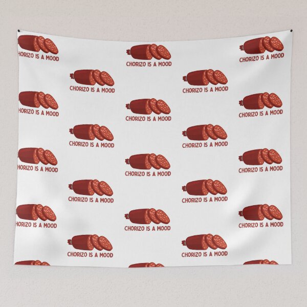 Item preview, Chorizo Is A Mood designed and sold by AProperLemon.
