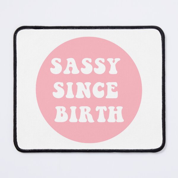 Item preview, Sassy Since Birth designed and sold by CharmStudio.