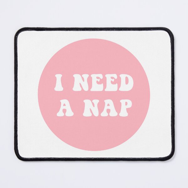 Item preview, I Need A Nap designed and sold by CharmStudio.