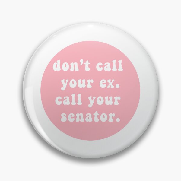 Item preview, don't call your ex. call your senator  designed and sold by CharmStudio.