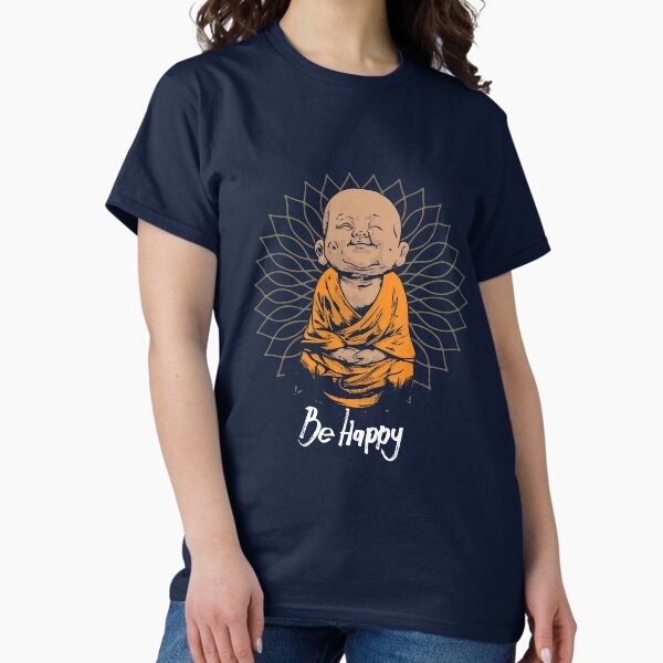 Item preview, Be Happy Little Buddha shirt - cute buddha good vibes and positivity funny t shirt designed and sold by ChillingNation.