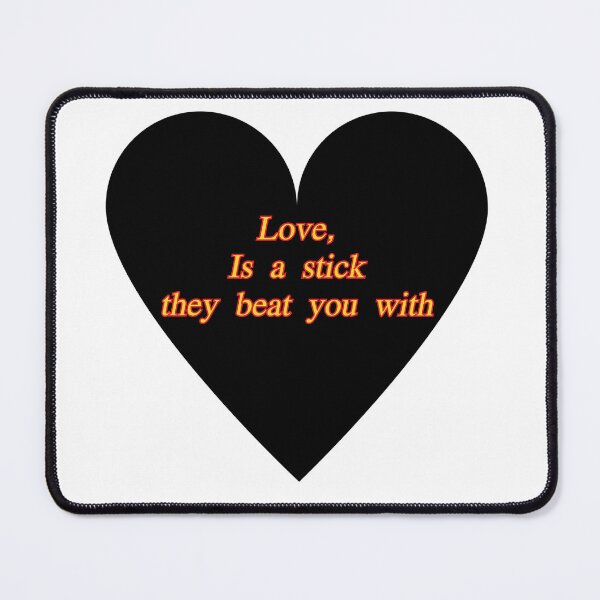 Item preview, BH - Love is a Stick designed and sold by Nas-T-Shirt-Co.