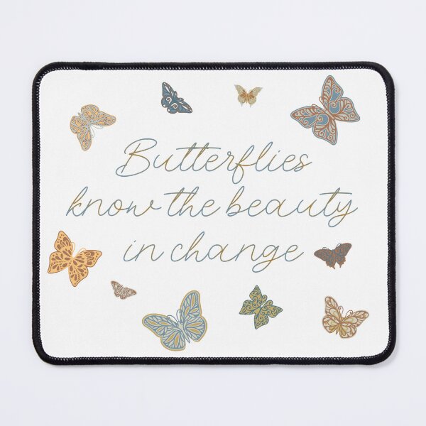Item preview, Butterflies know the Beauty in Change designed and sold by Sarcastic Narwhal.