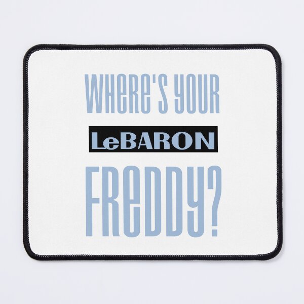 Item preview, Where's Your LeBaron, Freddy? designed and sold by Sturdy Sturge.