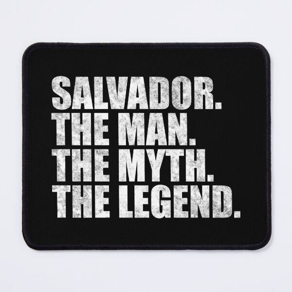 Item preview, Salvador Name Salvador The Man The Myth The legend designed and sold by Teelogic.