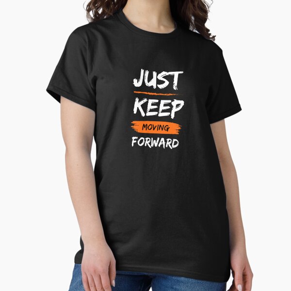 Item preview, Just Keep Move Forward designed and sold by CapriCreatives.
