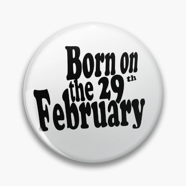 Item preview, Born on the 29th February designed and sold by Frizzanteworld.