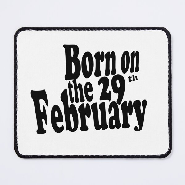Item preview, Born on the 29th February designed and sold by Frizzanteworld.