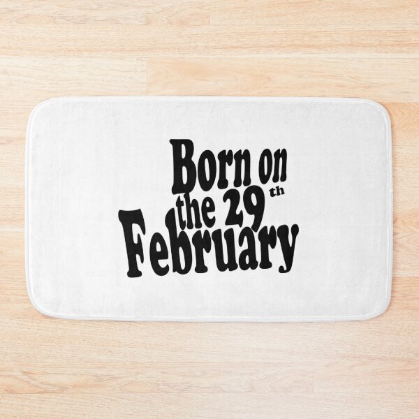 Item preview, Born on the 29th February designed and sold by Frizzanteworld.